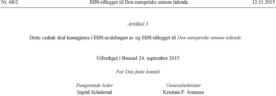 EØS-tillegget til Den europeiske unions tidende. Utferdiget i Brussel 24.