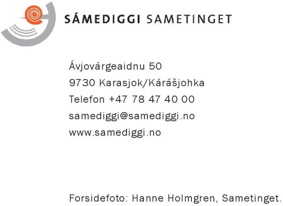 47 40 00 samediggi@samediggi.no www.