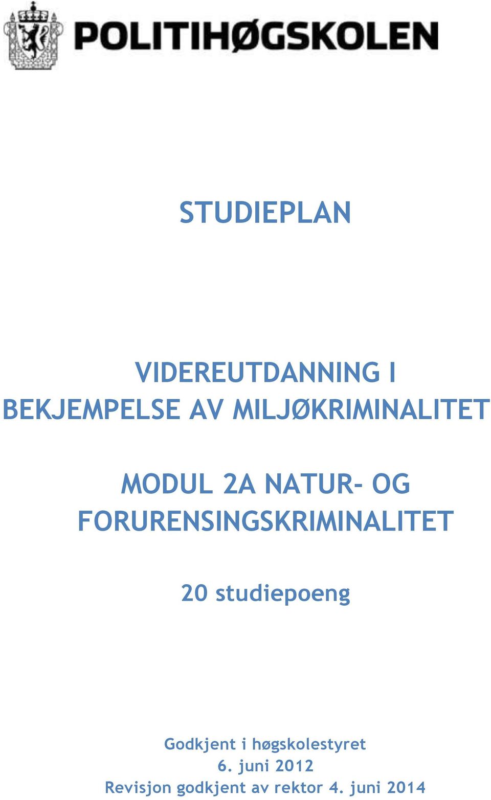 FORURENSINGSKRIMINALITET 20 studiepoeng Godkjent