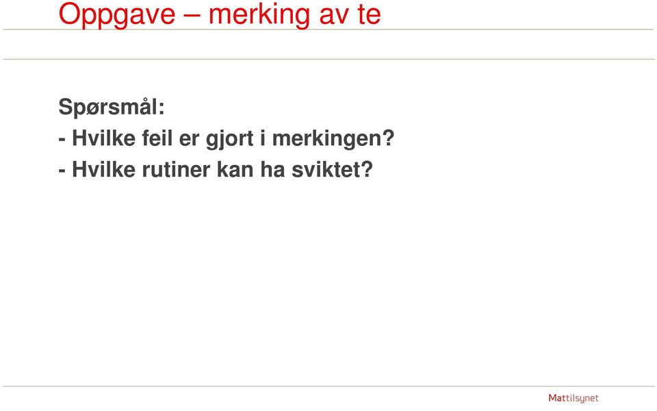 er gjort i merkingen?