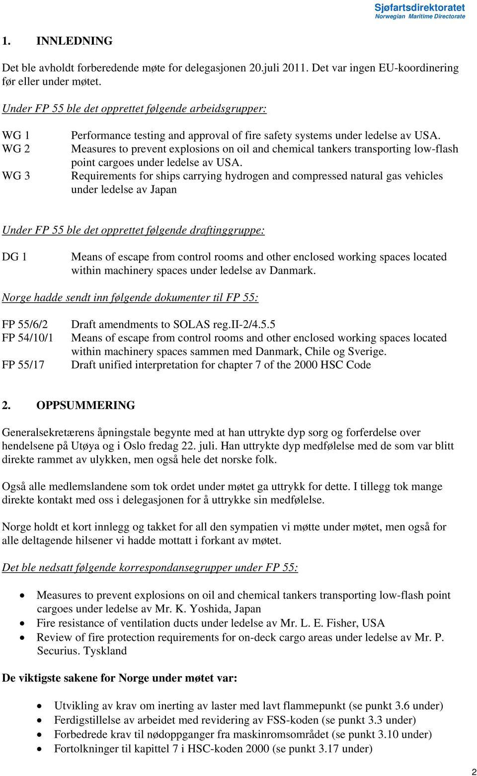 Measures to prevent explosions on oil and chemical tankers transporting low-flash point cargoes under ledelse av USA.