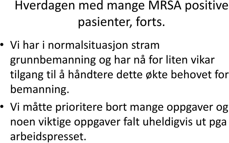 vikar tilgang til å håndtere dette økte behovet for bemanning.