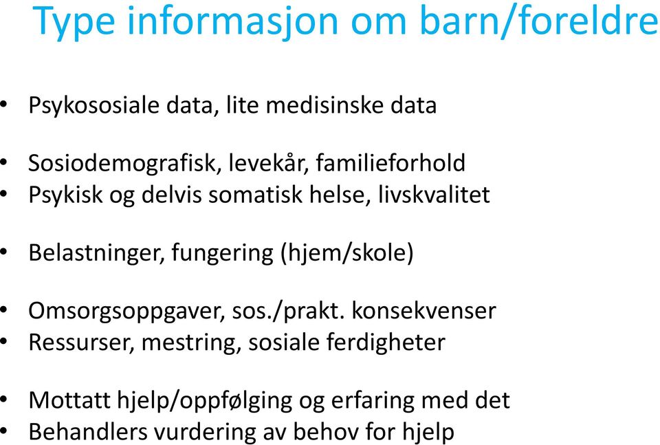 fungering (hjem/skole) Omsorgsoppgaver, sos./prakt.