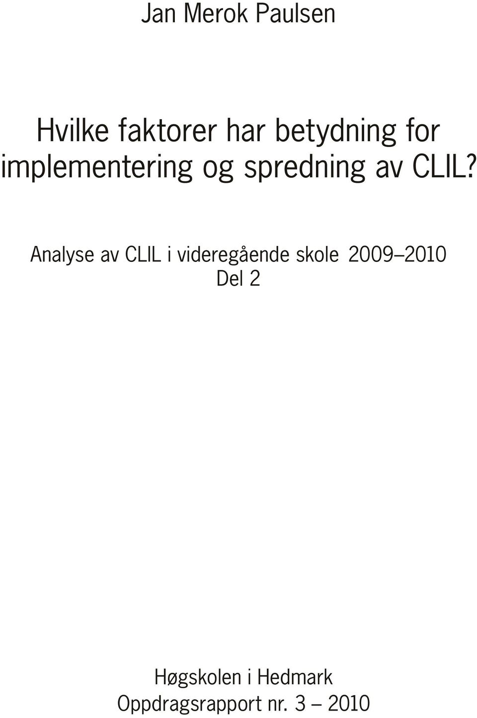 CLIL? Analyse av CLIL i videregående skole