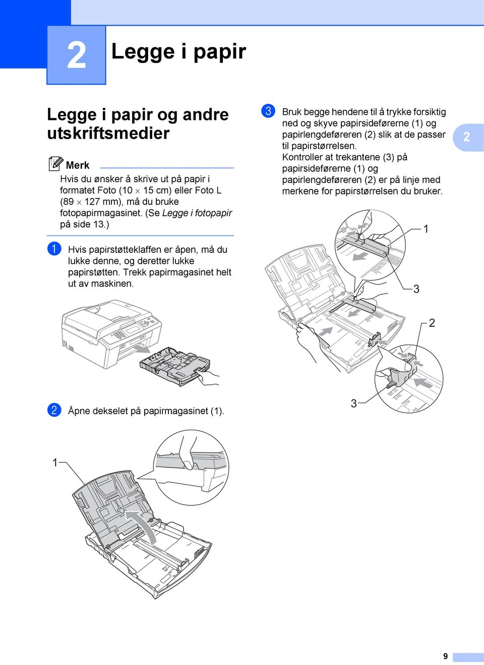 Trekk papirmagasinet helt ut av maskinen.