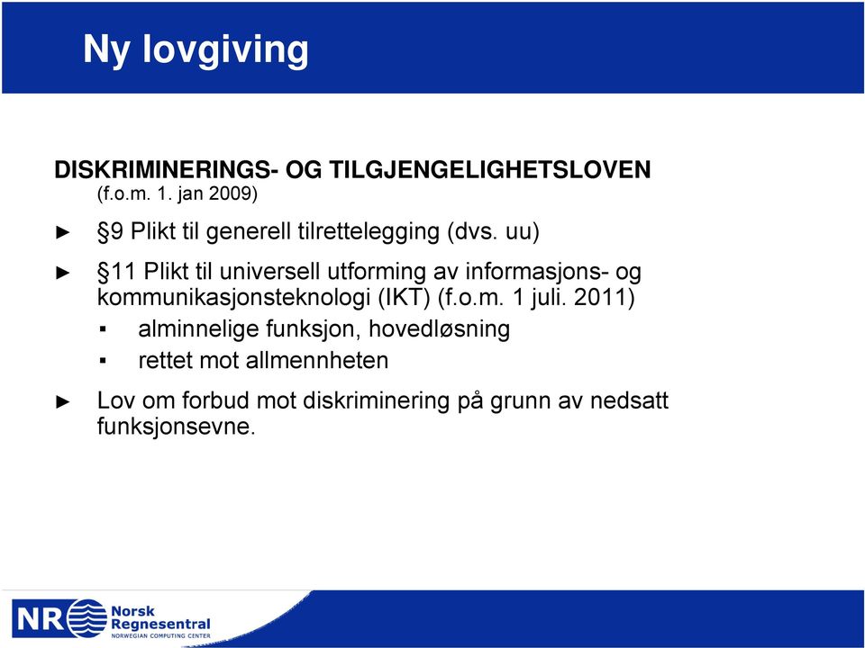 uu) 11 Plikt til universell utforming av informasjons- og kommunikasjonsteknologi (IKT)