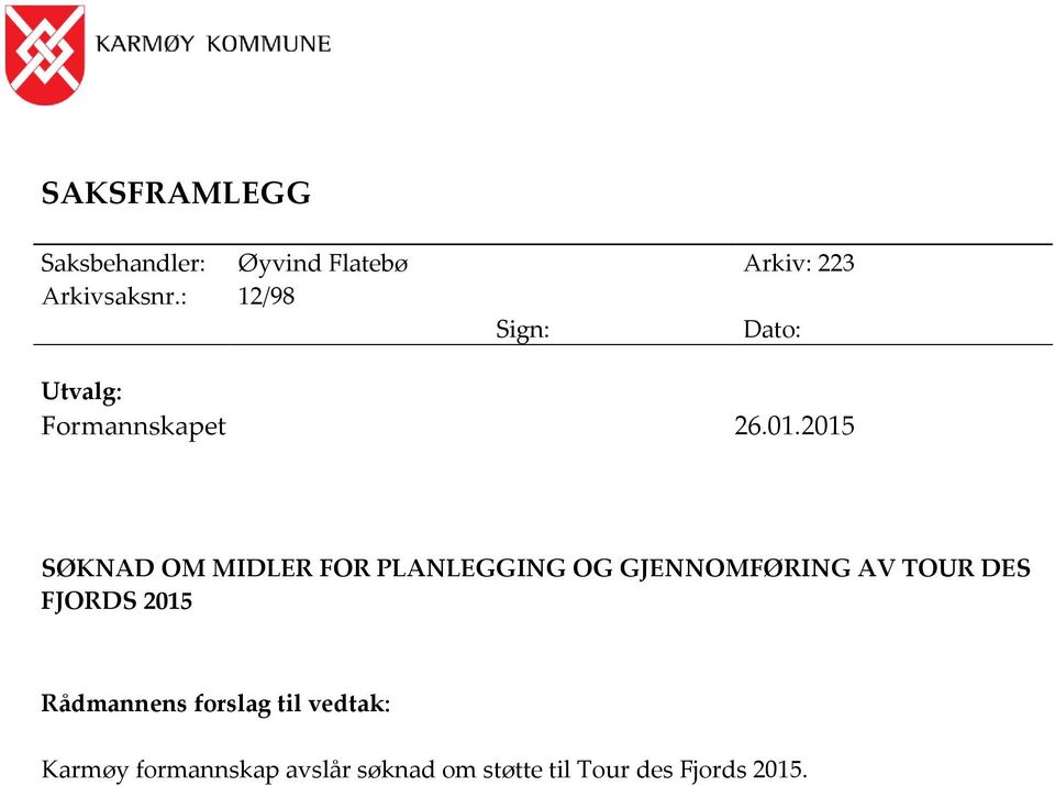 2015 SØKNAD OM MIDLER FOR PLANLEGGING OG GJENNOMFØRING AV TOUR DES