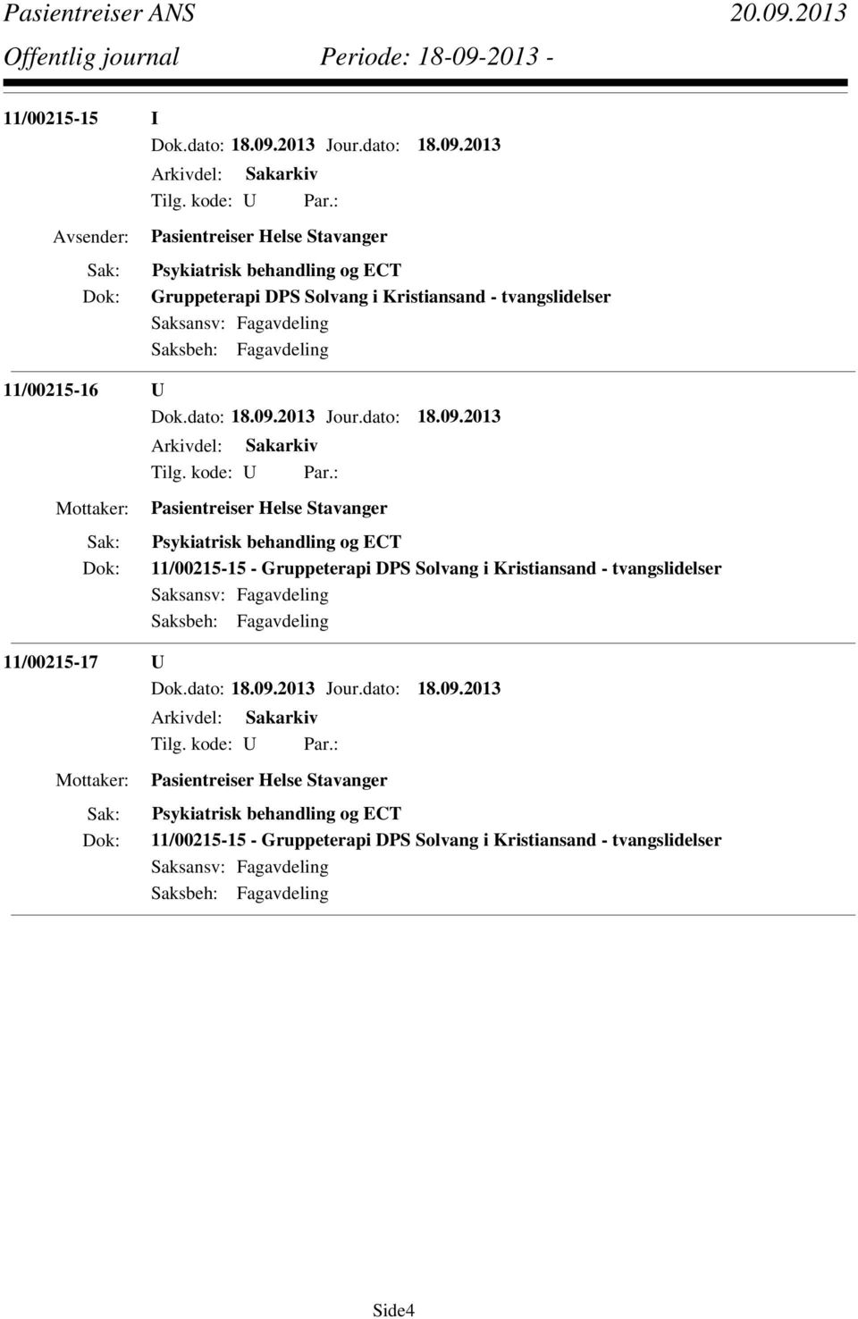 11/00215-15 - Gruppeterapi DPS Solvang i Kristiansand - tvangslidelser 11/00215-17 U Pasientreiser Helse