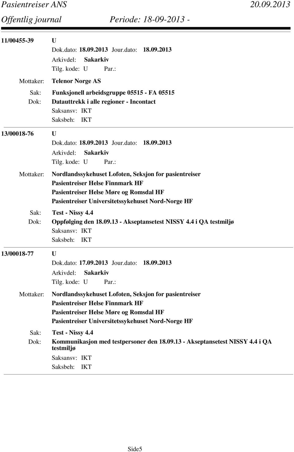 13 - Akseptansetest NISSY 4.4 i QA testmiljø 13/00018-77 U Dok.dato: 17.09.