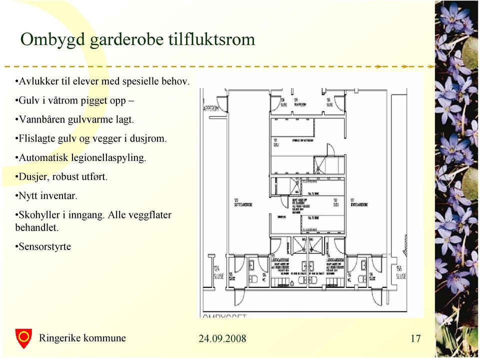 Flislagte gulv og vegger i dusjrom. Automatisk legionellaspyling.