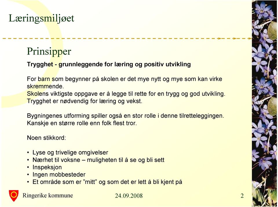 Bygningenes utforming spiller også en stor rolle i denne tilretteleggingen. Kanskje en større rolle enn folk flest tror.