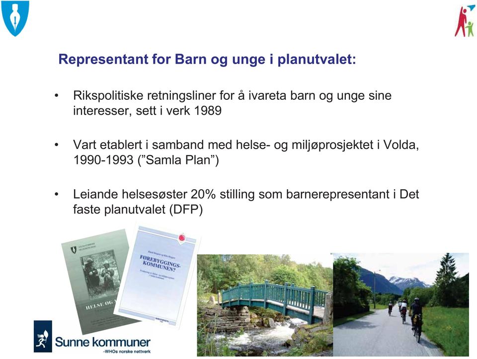 samband med helse- og miljøprosjektet i Volda, 1990-1993 ( Samla Plan )
