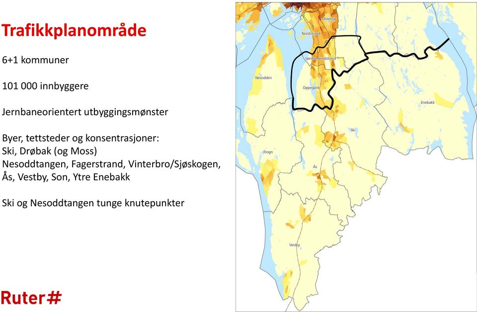 konsentrasjoner: Ski, Drøbak (og Moss) Nesoddtangen, Fagerstrand,