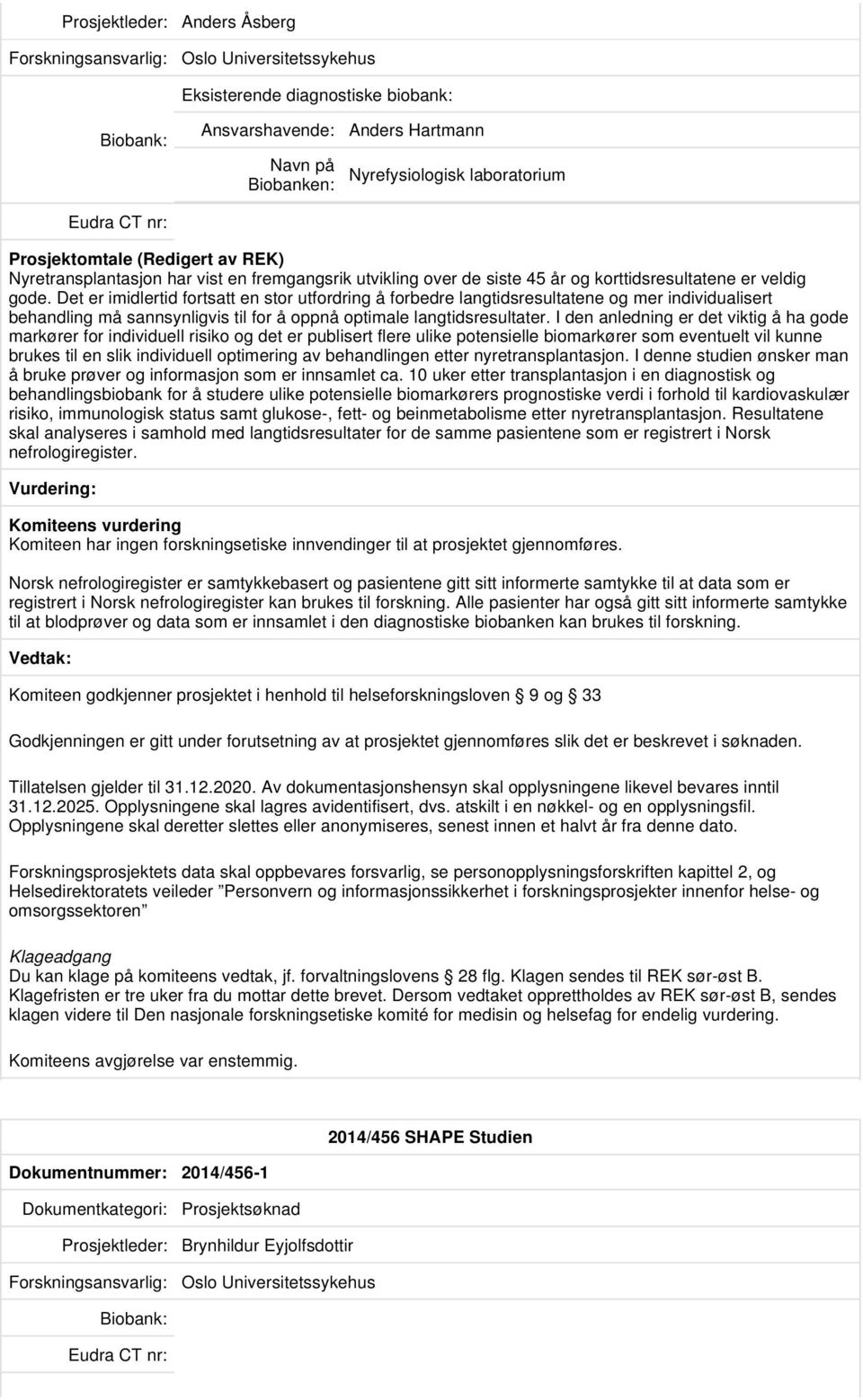 Det er imidlertid fortsatt en stor utfordring å forbedre langtidsresultatene og mer individualisert behandling må sannsynligvis til for å oppnå optimale langtidsresultater.