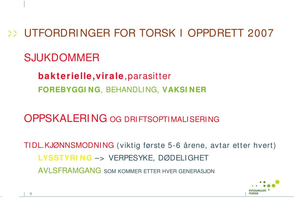 OPPSKALERING OG DRIFTSOPTIMALISERING TIDL.