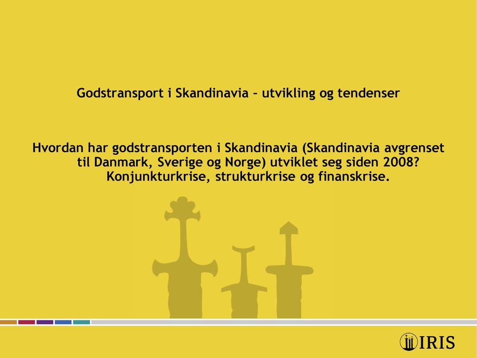 Sverige og Norge) utviklet seg siden 2008?