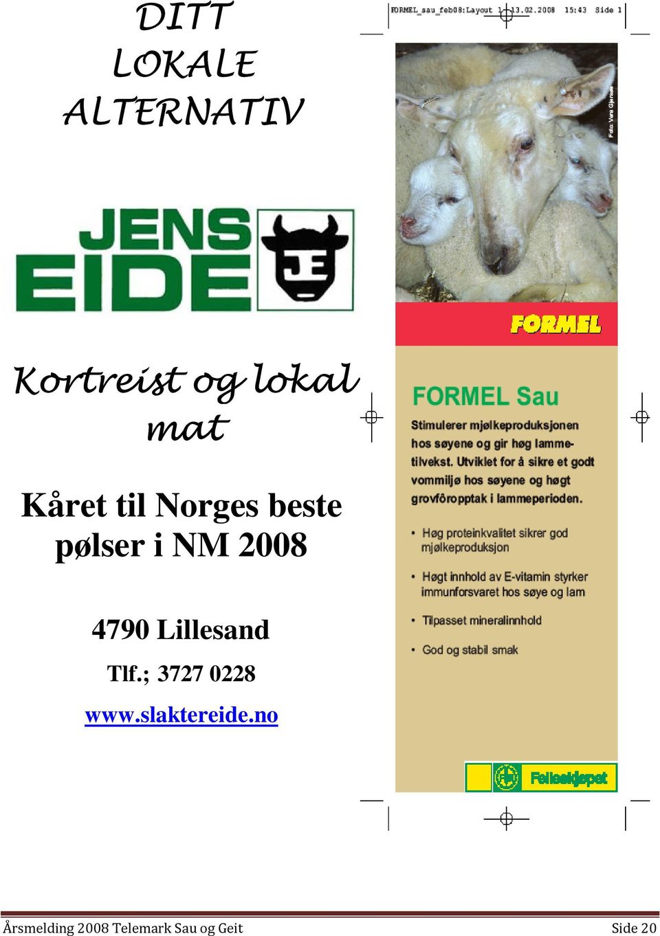 4790 Lillesand Tlf.; 3727 0228 www.