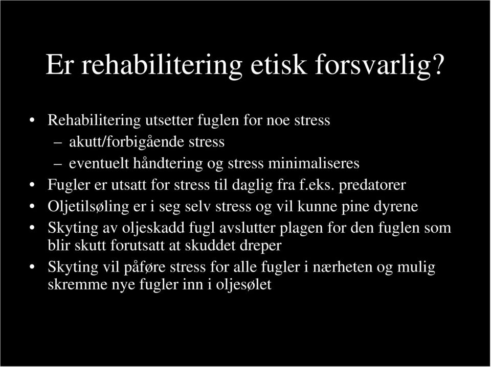 Fugler er utsatt for stress til daglig fra f.eks.