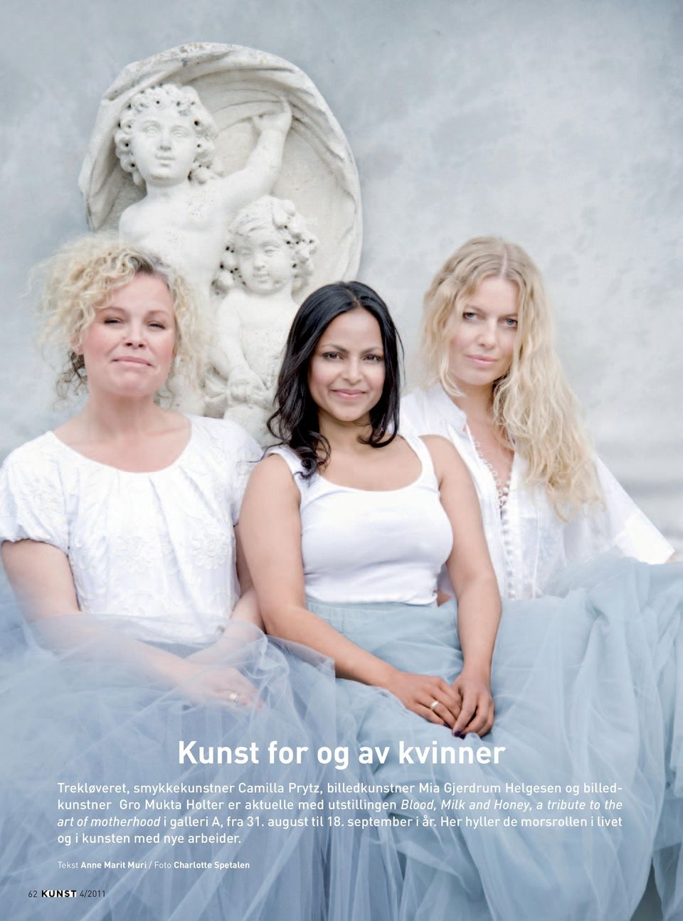 tribute to the art of motherhood i galleri A, fra 31. august til 18. september i år.