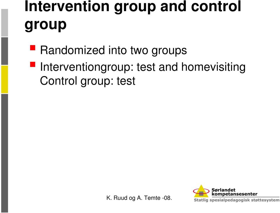 groups Interventiongroup: test