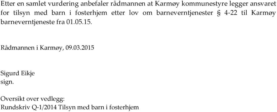 til Karmøy barneverntjeneste fra 01.05.15. Rådmannen i Karmøy, 09.03.