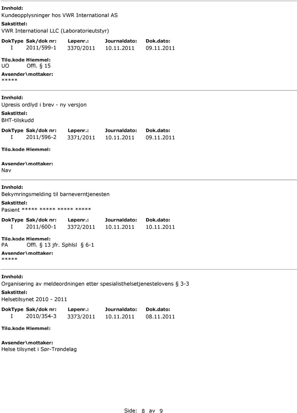 15 presis ordlyd i brev - ny versjon BHT-tilskudd 2011/596-2 3371/2011 Nav Bekymringsmelding til