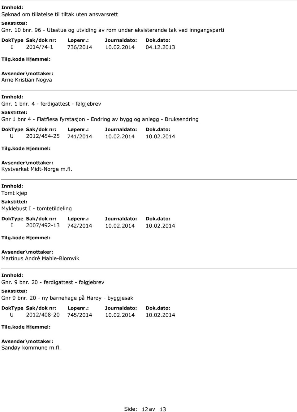 4 - ferdigattest - følgjebrev Gnr 1 bnr 4 - Flatflesa fyrstasjon - Endring av bygg og anlegg - Bruksendring 2012/454-25 741/2014 Kystverket