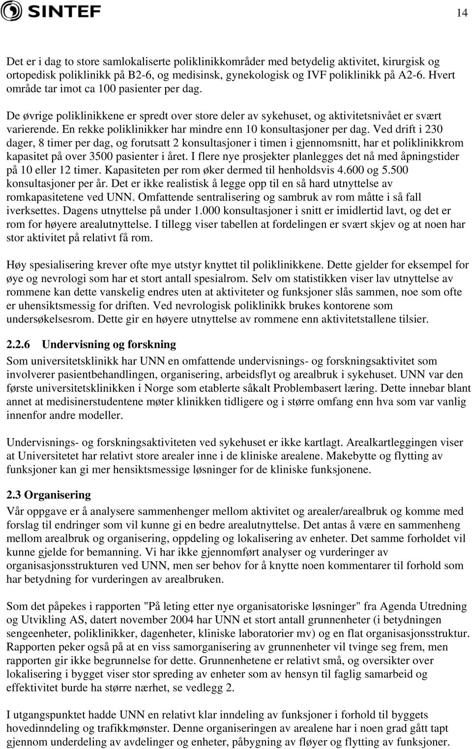 En rekke poliklinikker har mindre enn 10 konsultasjoner per dag.