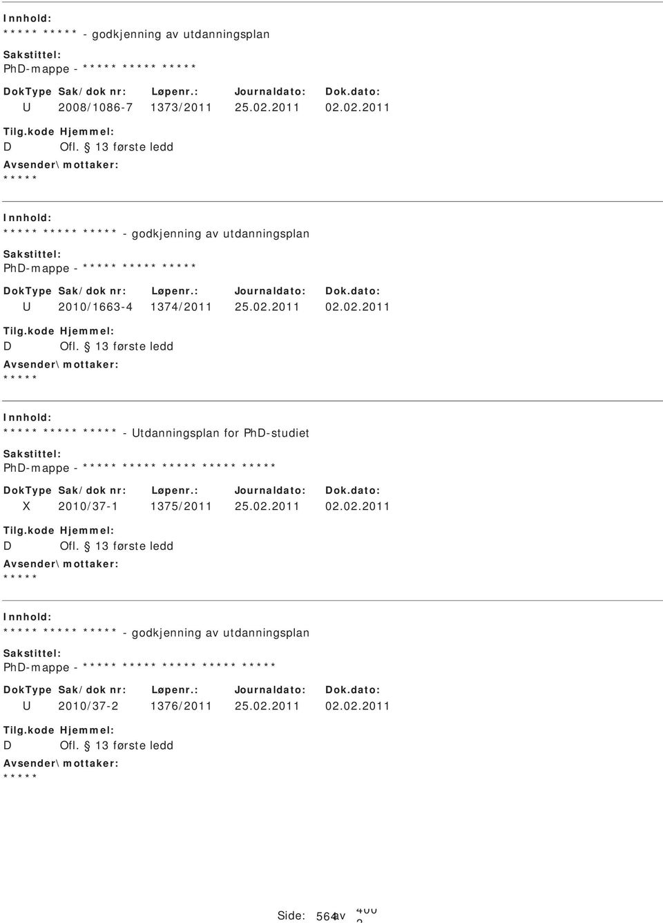 0.011 0.0.011 D - tdanningsplan for hd-studiet hd-mappe - 010/37-1 1375/011 5.0.011 0.0.011 D - godkjenning av utdanningsplan hd-mappe - 010/37-1376/011 5.