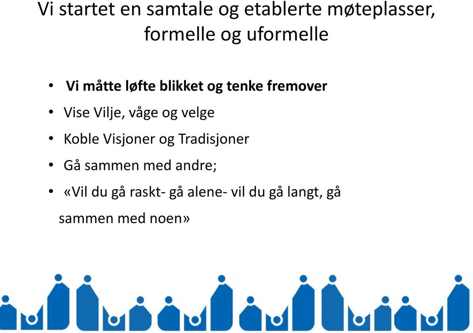 våge og velge Koble Visjoner og Tradisjoner Gå sammen med