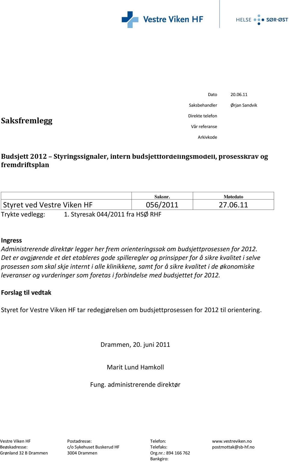 Det er avgjørende et det etableres gode spilleregler og prinsipper for å sikre kvalitet i selve prosessen som skal skje internt i alle klinikkene, samt for å sikre kvalitet i de økonomiske leveranser