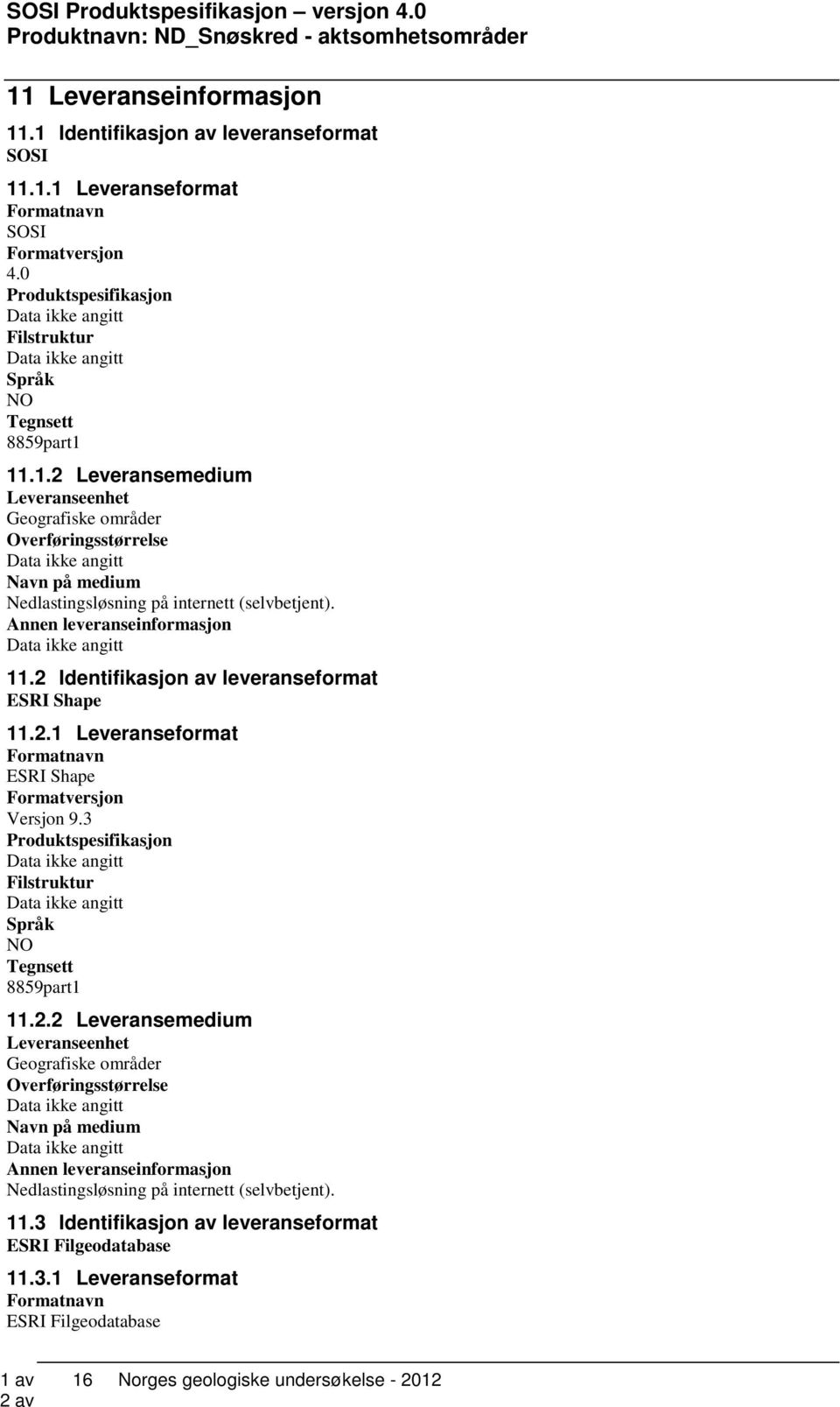 3 Produktspesifikasjon Filstruktur Språk NO Tegnsett 8859part1 11.2.