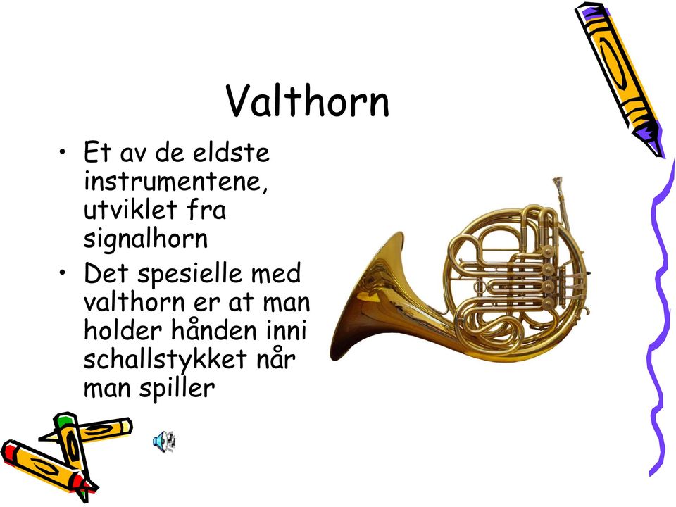 signalhorn Det spesielle med valthorn