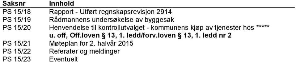 av tjenester hos ***** u. off, Off.loven 13, 1. ledd/forv.loven 13, 1. ledd nr 2 PS 15/21 Møteplan for 2.