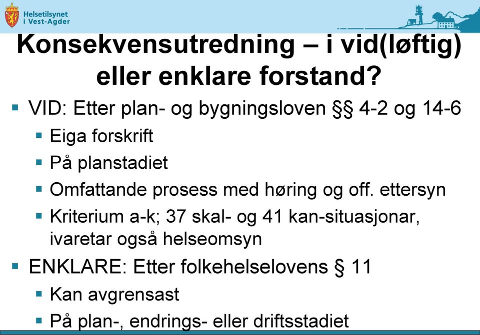 Omfattande prosess med høring og off.