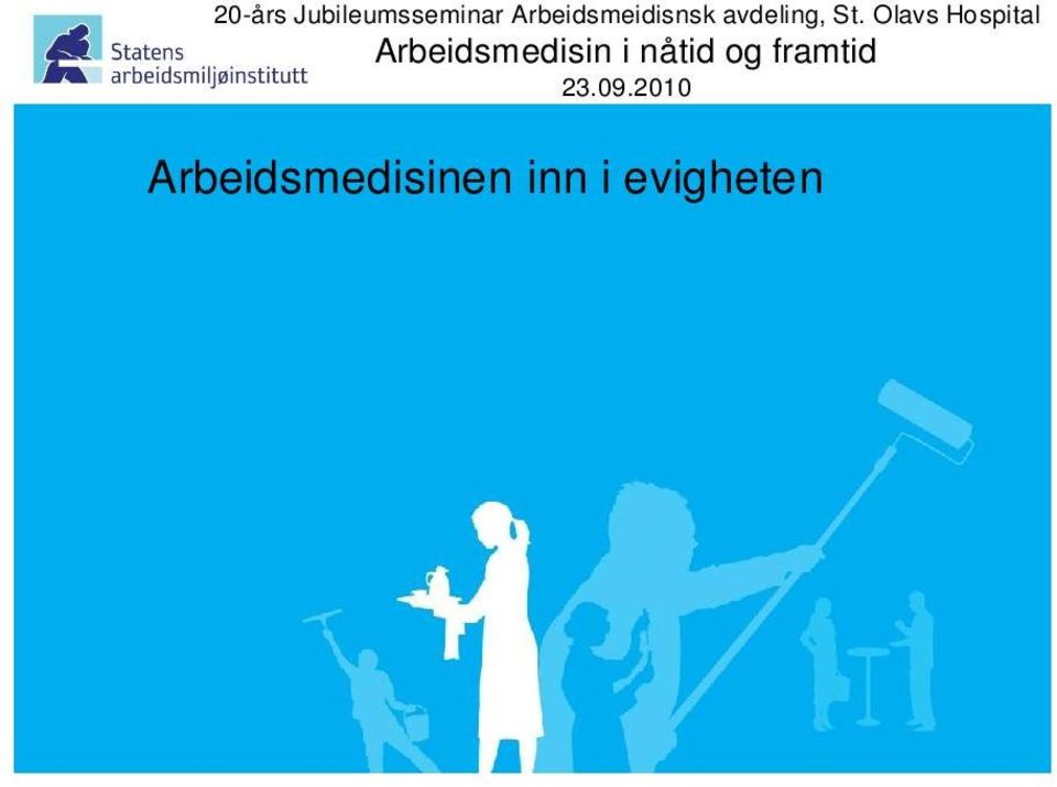 Helge Kjuus Avd. for arbeidsmedisin og epidemiologi, STAMI Arbeidsmedisin: Et fantastisk fagområde!