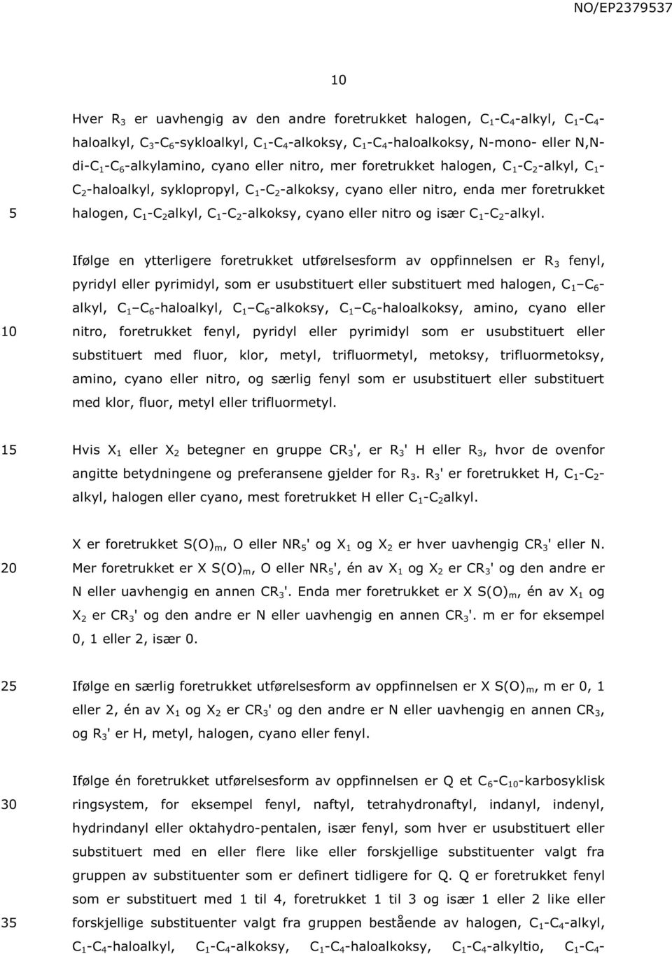 2 -alkoksy, cyano eller nitro og især C 1 -C 2 -alkyl.