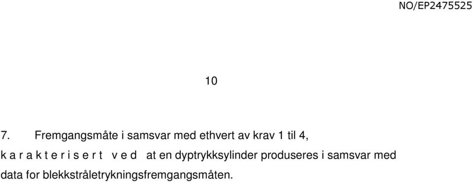 at en dyptrykksylinder produseres i samsvar