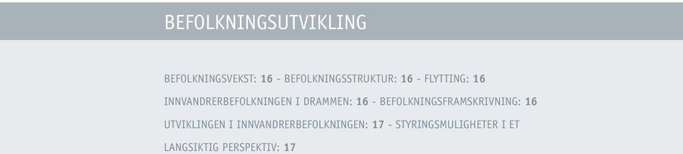 INNVANDRERBEFOLKNINGEN I DRAMMEN: 16 - BEFOLKNINGSFRAMSKRIVNING: 16