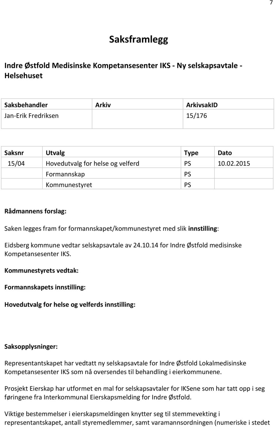 10.14 for Indre Østfold medisinske Kompetansesenter IKS.