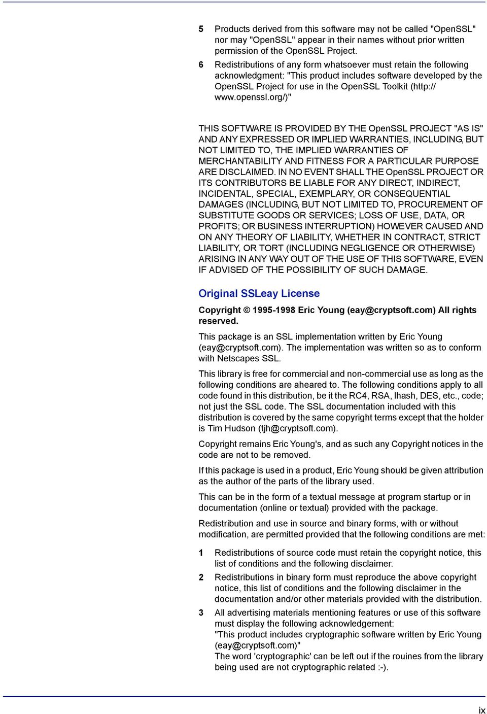 org/)" THIS SOFTWARE IS PROVIDED BY THE OpenSSL PROJECT "AS IS" AND ANY EXPRESSED OR IMPLIED WARRANTIES, INCLUDING, BUT NOT LIMITED TO, THE IMPLIED WARRANTIES OF MERCHANTABILITY AND FITNESS FOR A