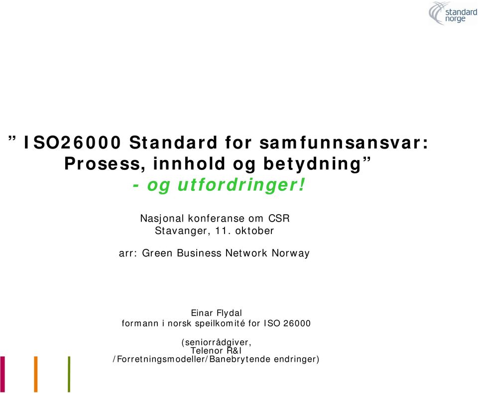 oktober arr: Green Business Network Norway Einar Flydal formann i norsk