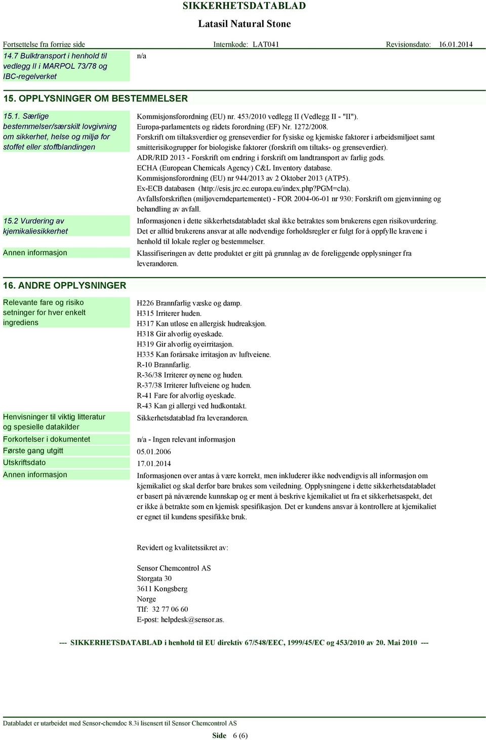 Forskrift om tiltaksverdier og grenseverdier for fysiske og kjemiske faktorer i arbeidsmiljøet samt smitterisikogrupper for biologiske faktorer (forskrift om tiltaks- og grenseverdier).