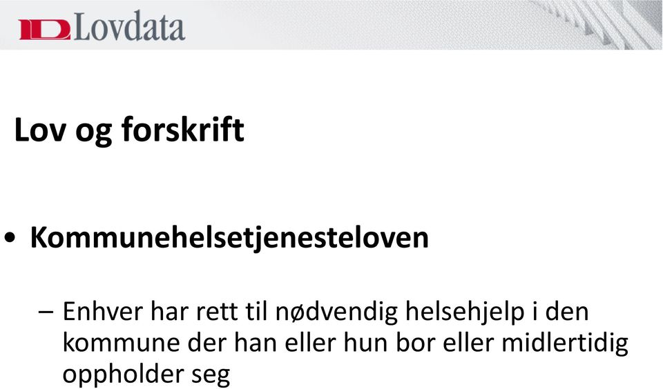 rett til nødvendig helsehjelp i den ø g