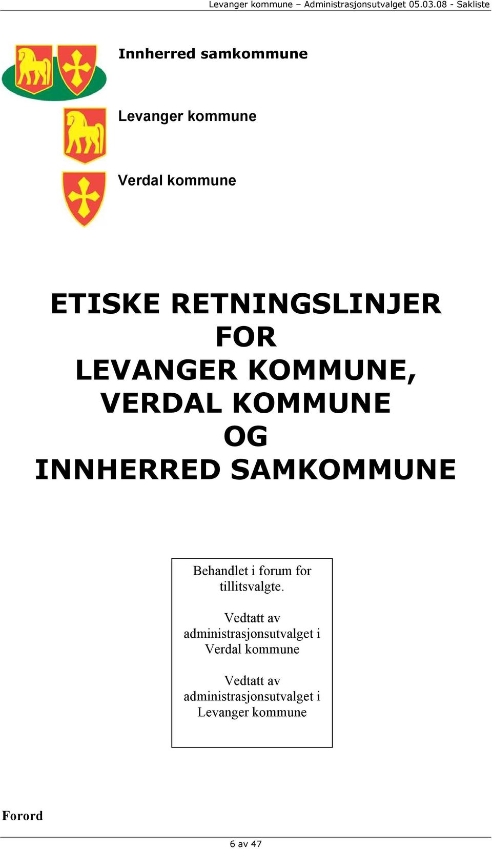 FOR LEVANGER KOMMUNE, VERDAL KOMMUNE OG INNHERRED SAMKOMMUNE Behandlet i forum for