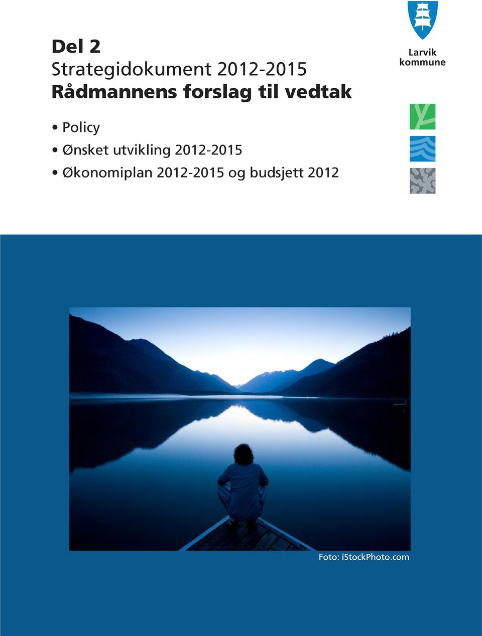 Ønsket utvikling 2012-2015 Økonomiplan