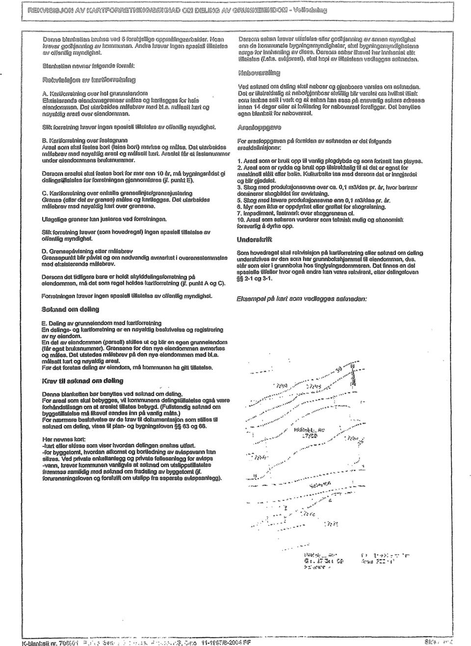 ereneee målez og kertlegges for eiendoreeten. Dee utareeides måtrebrev med bl.a. målseti kart og nøyaktig ereel over elendoremen.