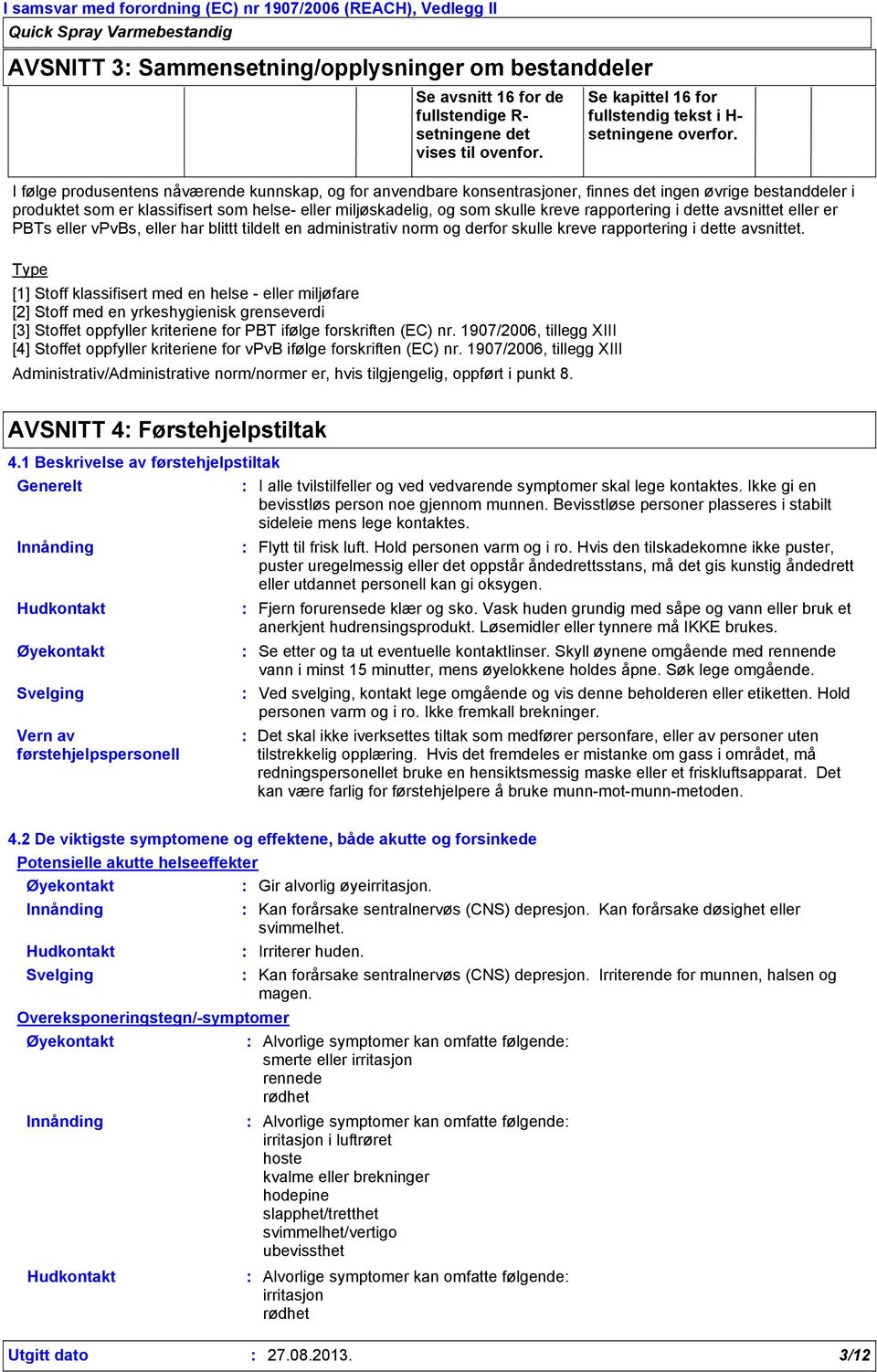 rapportering i dette avsnittet eller er PBTs eller vpvbs, eller har blittt tildelt en administrativ norm og derfor skulle kreve rapportering i dette avsnittet.