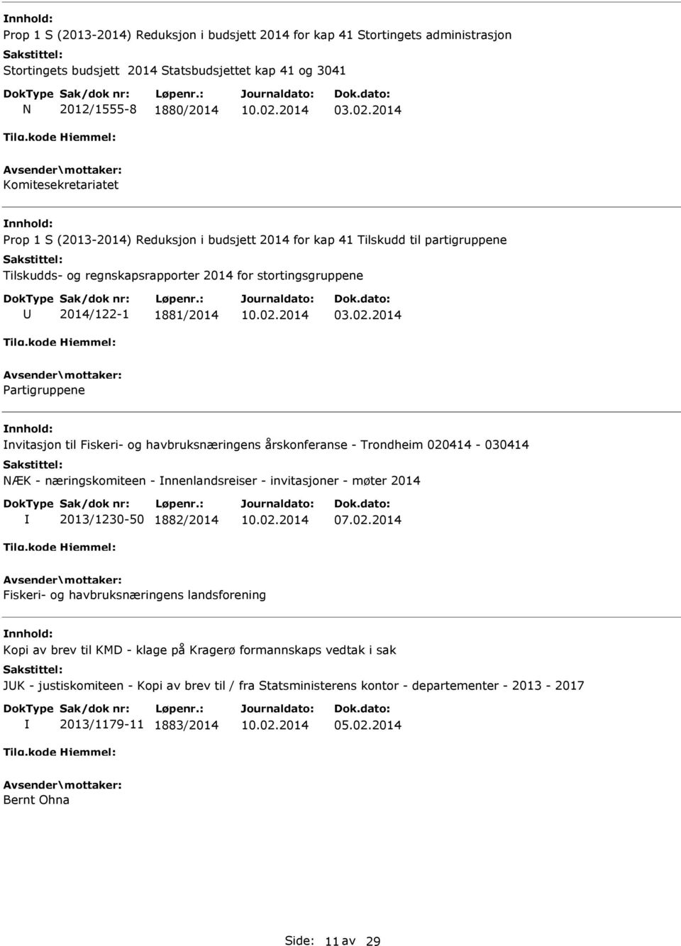 2014 Partigruppene nvitasjon til Fiskeri- og havbruksnæringens årskonferanse - Trondheim 020414-030414 ÆK - næringskomiteen - nnenlandsreiser - invitasjoner - møter 2014 2013/1230-50 1882/2014