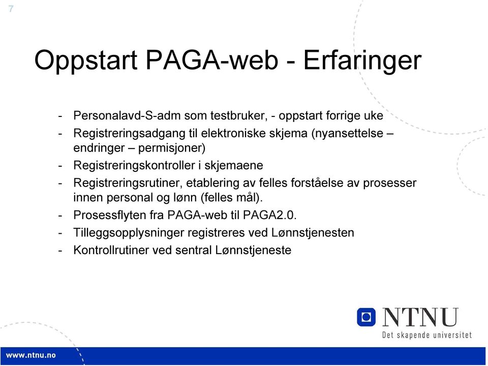 Registreringsrutiner, etablering av felles forståelse av prosesser innen personal og lønn (felles mål).